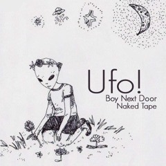 Boy Next Door & Naked Tape - Ufo (FREE DOWNLOAD)