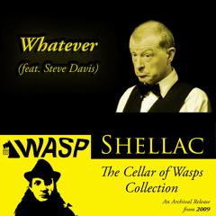 Wasp Shellac and Steve Davis - Whatever