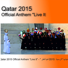 Qatar 2015 (Official Anthem Live It)