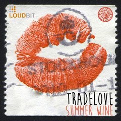 Tradelove - Summer Wine (Original Mix)