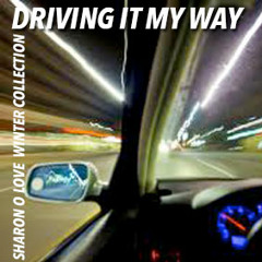 Sharon O Love - Driving It My Way (Winter Collection)