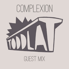Complexion Guest Mix For Toddla T