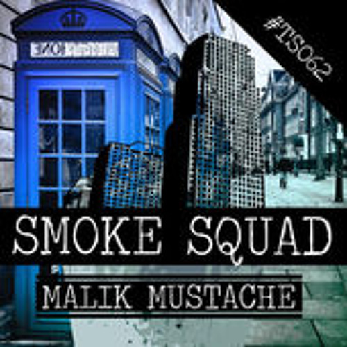 Listen to playlists featuring Malik Mustache - Smoke Squad (Original ...