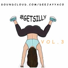 DJ YACO - #GETSILLY VOLUME 3