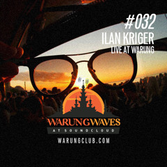 Ilan Kriger Live at Warung @ Warung Waves Exclusive #032