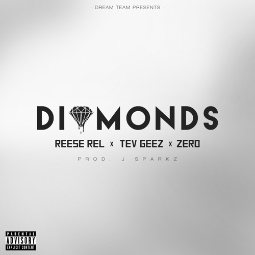 Reese Rel x Tev Geez x Zero - Diamonds (Prod. J Sparkz)
