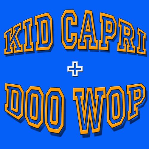DOO WOP & KID CAPRI