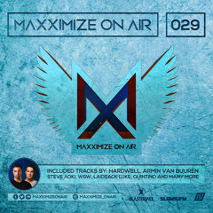 Maxximize On Air - Mixed by Blasterjaxx - Episode #029