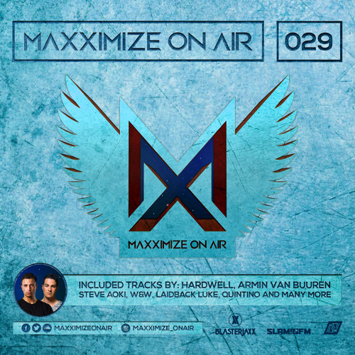 Maxximize On Air - Mixed by Blasterjaxx - Episode #029