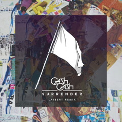 Cash Cash - Surrender (Laibert Remix)