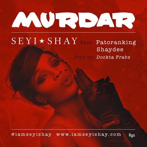 Seyi shay Murda feat. Patoranking, Shaydee