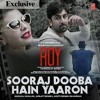 Sooraj Dooba Hain (Full Audio Song) | Arijit Singh | ROY (2015)