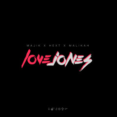 LoveJones - Majik | Hext | Malikah