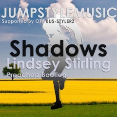 Shadows - Lindsley Stirling (Preacherz Bootleg)