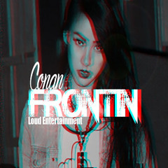 Frontin' - Conan
