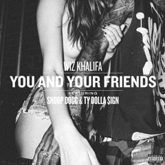 Wiz Khalifa f. Snoop Dogg & TY Dolla$ign - You And Your Friends (Ivo Dias Extended Re-work)