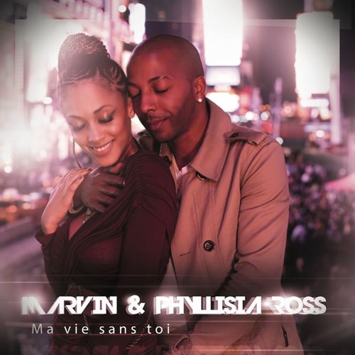 Marvin & Phyllisia Ross - Ma vie sans toi