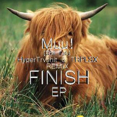 Muu! [The Fun] (Hyper Trvshit & TRPLSX Remix) [Finish EP]