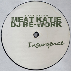 'Insurgence' Meat Katie  -Re-Work - FREE DOWNLOAD!