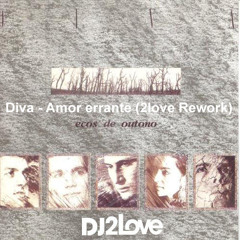 Diva - Amor errante (2love Rework)