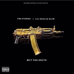 Wit The Shits ft. Tre Pierre
