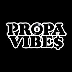PROPA VIBE$ PROMO MIX