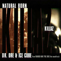 Dr Dre Ft Ice Cube - Natural Born Killaz