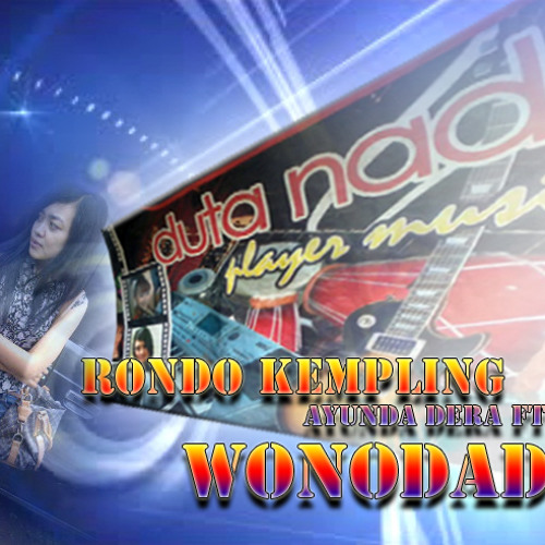 Rondo Kempling - Ayunda Dera - Duta Nada_Wonodadi W • Ipex ELCO Prod. [Lorok™] Pacitan
