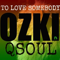 OZKI ft QSOUL - To love somebody (Josh Iopu - THREE HOUSES DOWN) FREEDOWNLOAD