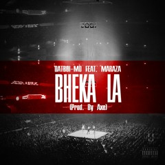 DatBoi Mo - Bheka_La_ft._MarazA.mp3