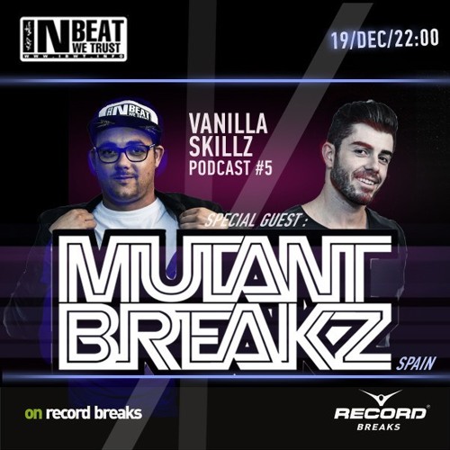 VANILLA SKILLZ PODCAST 5 - GUEST MUTANTBREAKZ ft MC KURNEL