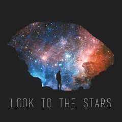 Look To The Stars