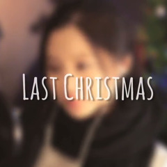 Last Christmas cover by Chendy