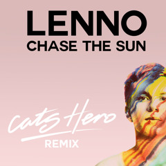 Lenno - Chase The Sun (Cats Hero Remix)