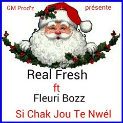 Real-fresh feat fleuri-bozz…Si chak jou te nwe'l