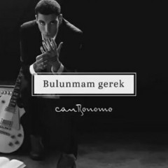 Can Bonomo  - Bulunmam Gerek