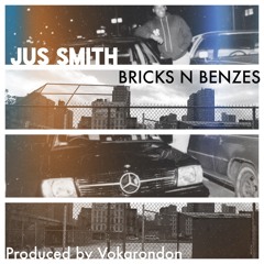 Jus Smith - Brick N Benzes (Produced By Vokarondon)