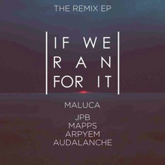 MaLuca - If We Ran For It (Arpyem Remix)