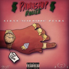 Pawn Shop Rollie- Prod. By S L A B