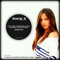 Stergi S - Girlfriend (original Mix)