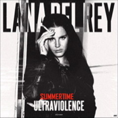 Ultraviolence Vs Summertime Sadness - Lana Del Rey² (Mashup)