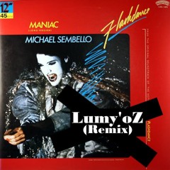 Flashdance - Michael Sembello - She's A Maniac (Lumy'oZ Edit)