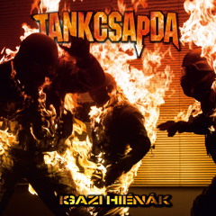 Tankcsapda - Azt Mondom Állj!