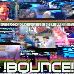 !BOUNCE! MIXED BY CLOCKWORKDJ