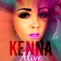 Alive - NEW Unreleased Track - Kenna
