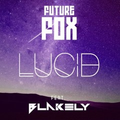 FutureFox - Lucid (feat. Blakely)