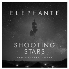 Elephante - Shooting Stars (Bag Raiders Cover)