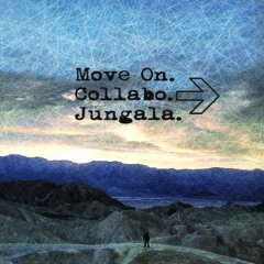 move on~ collaborator ~ jungala recordings