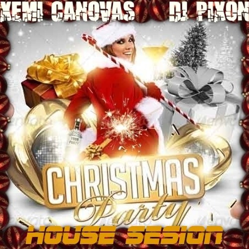 CHRISTMAS 2015 HOUSE SESION XEMI CANOVAS & DJ PIXON