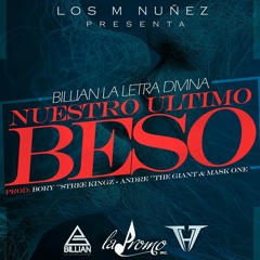 "Nuestro Ultimo Beso" Billian ''LLD" Pro ''The Lab Studio'', Bory & Andres '' The Giant''